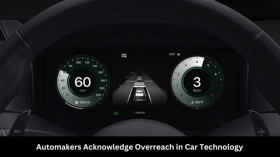 Automakers Acknowledge Overreach in Car Technology