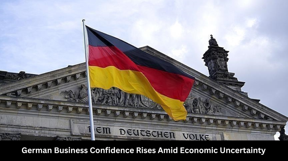 German Business Confidence Rises Amid Economic Uncertainty