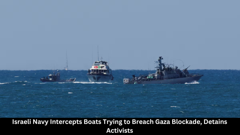 Israeli Navy Intercepts Boats Trying to Breach Gaza Blockade, Detains Activists